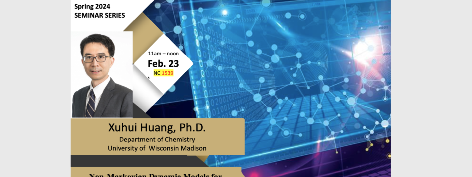 Dr. Xuhui Huang - Seminar announcement on Feb 23rd