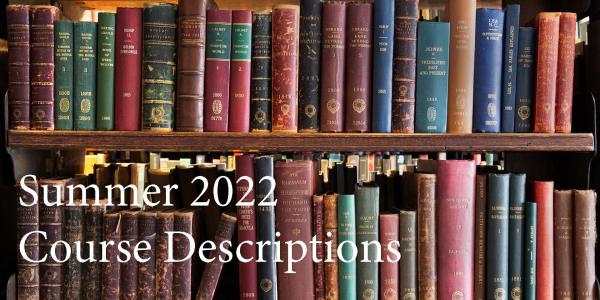 Summer 2022 Course Descriptions