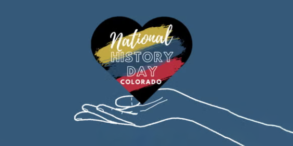 the words National History Day Colorado and CU Denver in a heart being held by a hand.