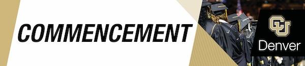 CU Denver Commencement with CU Denver logo and students at commencement