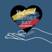 the words National History Day Colorado and CU Denver in a heart being held by a hand.