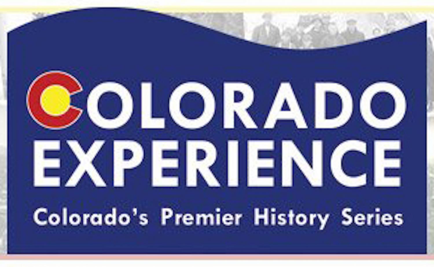 Colorado Experience Colorado's Premier History Series