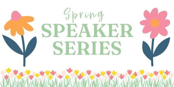 Spring Speaker Series