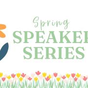 Spring Speaker Series