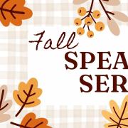 Fall Speaker Series