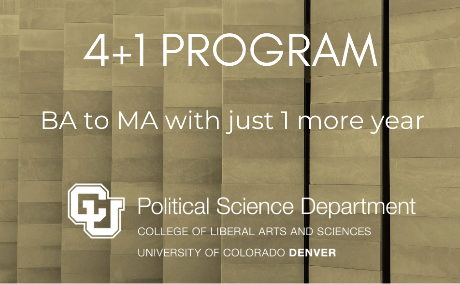 4+1 Program BA to MA with just 1 more year CU Denver Political Science Department logo