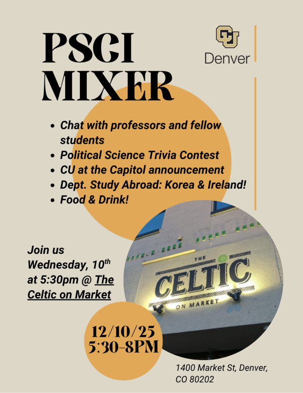 PSCI Mixer - Chat with professors and fellow students; Political Science Trivia Contest; CU at the Capitol announcement; Dept. Study Abroad: Kora & Ireland; Food & Drink. Join us Wednesday 10th at 5:30 PM @ The Celtic on Market