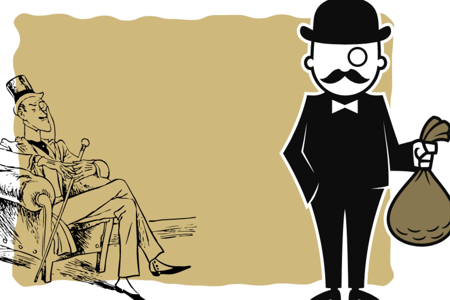 Two illustrations of men - one wearing a top-hat and holding a cane, and the other with a monocle and big bag of money.