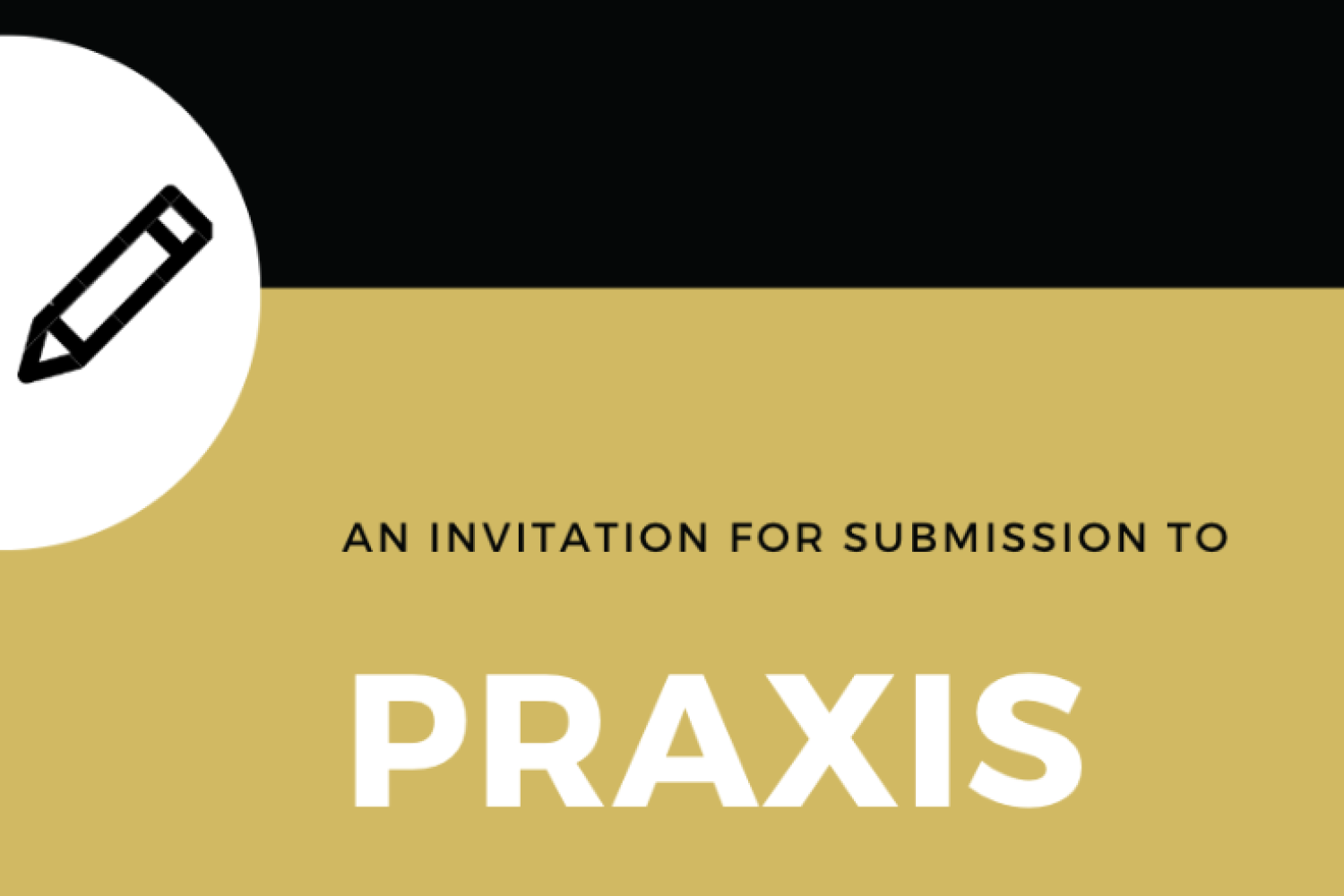 An Invitation to submit to praxis