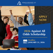 Apply Now - 2026 Against All Odds Scholarship Deadline: January 31, 2026